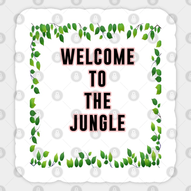 welcome to the jungle Sticker by Rebelion